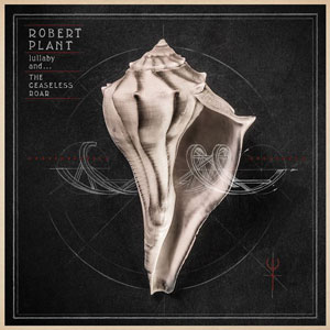  Robert Plant - Lullaby and… The Ceaseless Roar