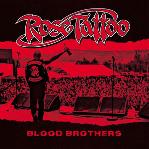 ROSE TATTOO - Blood Brothers