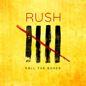  RUSH - Roll The Bones