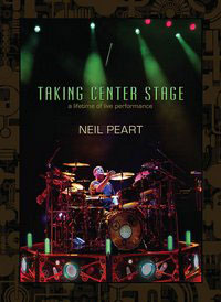  Neil Peart  - Taking Center Stage: A Lifetime Of Live Performance