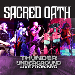 SACRED OATH  - Thunder Underground – Live From NYC