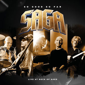 SAGA - So Good So Far - Live At Rock Of Ages