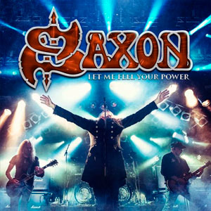  SAXON - Let Me Feel Your Power