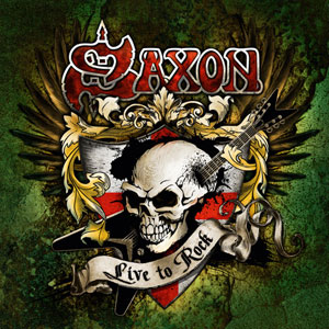 SAXON - Live To Rock