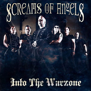 SCREAMS OF ANGELS - Into The Warzone