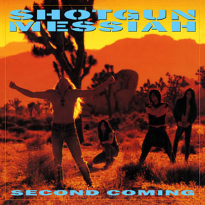  SHOTGUN MESSIAH - Second Coming