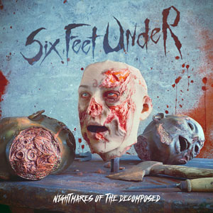 SIX FEET UNDER - Nightmares Of The Decomposed