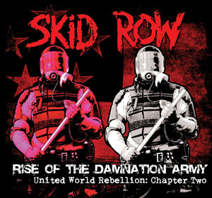 SKID ROW  - Rise Of The Damnation Army - United World Rebellion – Chapter 2