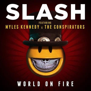  SLASH - World On Fire