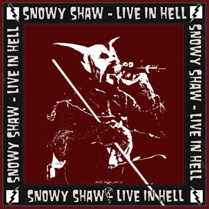  Snowy Shaw - Live In Hell