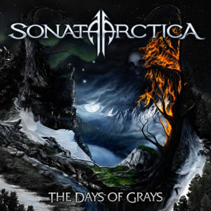 SONATA ARCTICA  - The Days Of Grays