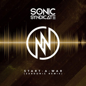  SONIC SYNDICATE - Start A War (Zardonic Remix)