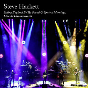 Steve Hackett - Selling England By The Pound & Spectral Mornings: Live At Hammersmith