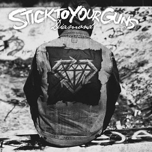 STICK TO YOUR GUNS - Diamond