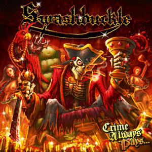 SWASHBUCKLE  - Crime Always Pays