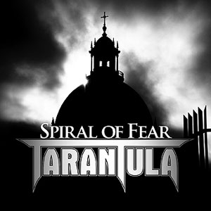 TARANTULA - Spiral Of Fear