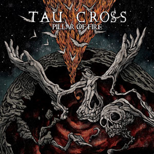 TAU CROSS - Pillar Of Fire