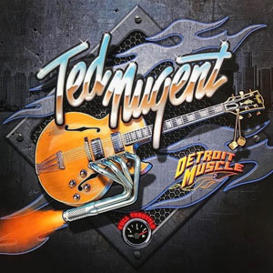 Ted Nugent - Detroit Muscle