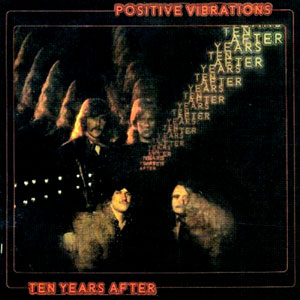 TEN YEARS AFTER - Positive Vibrations 