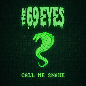 THE 69 EYES - Call Me Snake