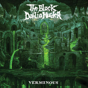  THE BLACK DAHLIA MURDER - Verminous