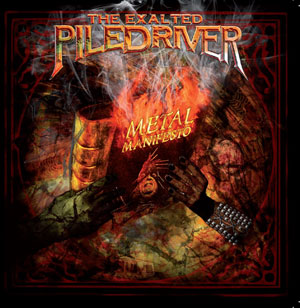 THE EXALTED PILEDRIVER  - Metal Manifesto