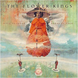 THE FLOWER KINGS  - Banks Of Eden