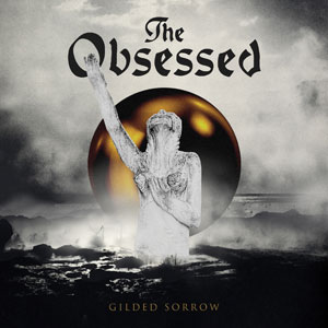 THE OBSESSED - Gilded Sorrow