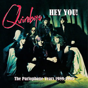 THE QUIREBOYS - Hey You! The Parlophone Years 1989 – 1993