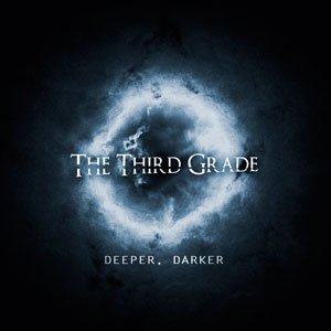  THE THIRD GRADE - Deeper, Darker