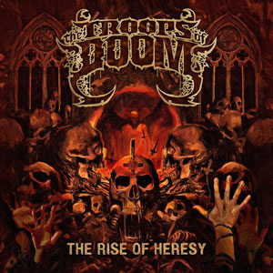 THE TROOPS OF DOOM - The Rise Of Heresy 