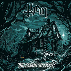 THEM - The Goblin Sessions