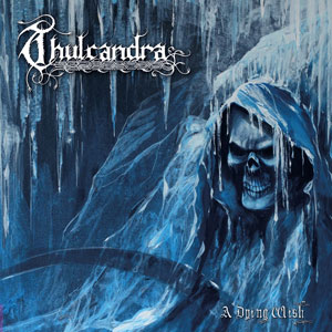 THULCANDRA  - A Dying Wish