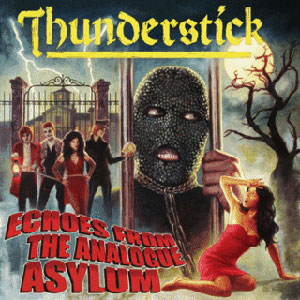 THUNDERSTICK - "Echoes From The Analogue Asylum