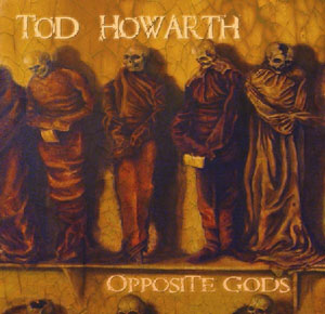 Tod Howarth - Opposite Gods