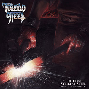 TOLEDO STEEL  - The First Strike Of Steel