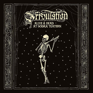 TRIBULATION - Alive & Dead At Södra Teatern'