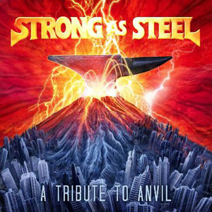 Strong As Steel – A Tribute To ANVIL