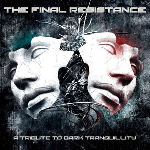 DARK TARNQUILLITY- The Final Resistance