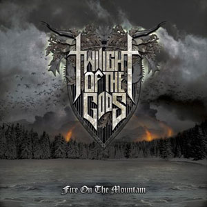 TWILIGHT OF THE GODS - Fire On The Mountain