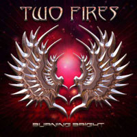 TWO FIRES  - Burning Bright