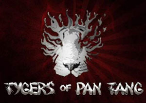 TYGERS OF PAN TANG