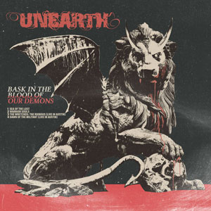 UNEARTH - Bask In The Blood Of Our Demons