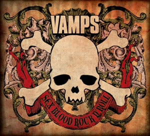 VAMPS - Sex, Blood, Rock & Roll