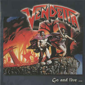 VENDETTA - Go and Live.....Stay and Die