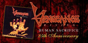 VENGEANCE RISING - Human Sacrifice