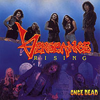 VENGEANCE RISING - Once Dead