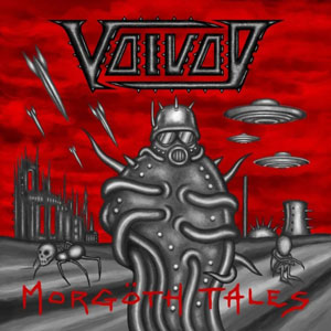 VOIVOD - Morgöth Tales