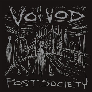  VOIVOD - Post Society