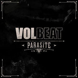 VOLBEAT - Parasite